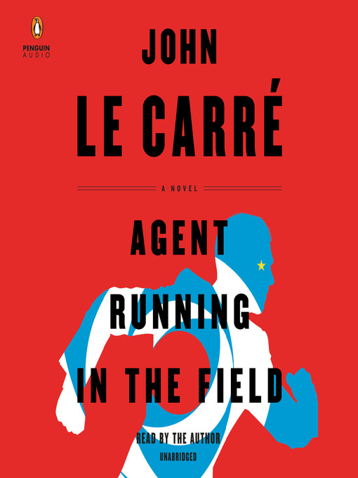 Title details for Agent Running in the Field by John le Carré - Available